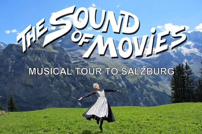 Sound of Movies: Musical Tour to Salzburg from Vienna - The real tradeoff: one famous movie, one very long day